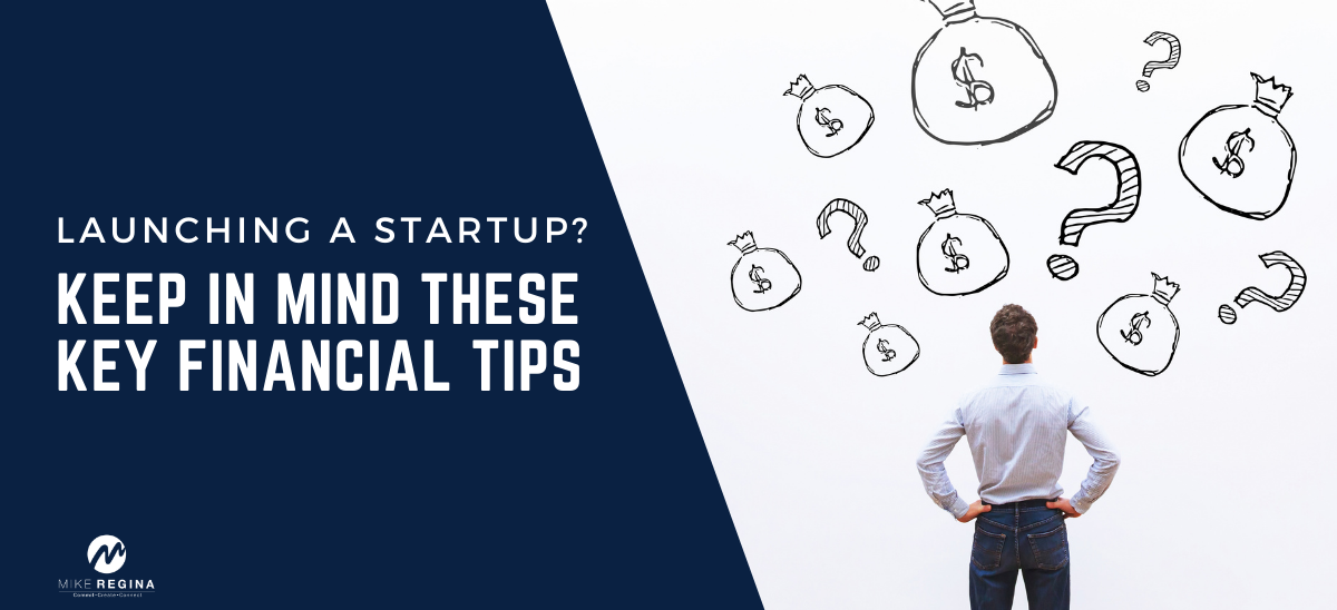 Launching A Startup? Keep In Mind These Key Financial Tips