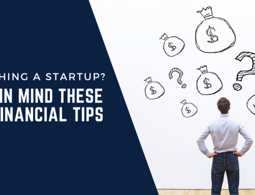 Launching A Startup? Keep In Mind These Key Financial Tips